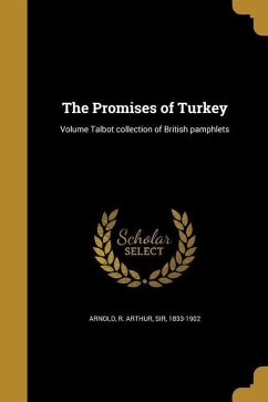 The Promises of Turkey; Volume Talbot collection of British pamphlets