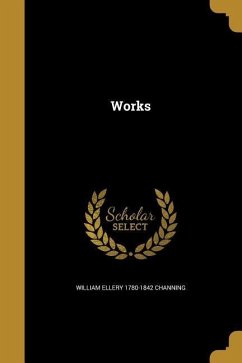 Works - Channing, William Ellery