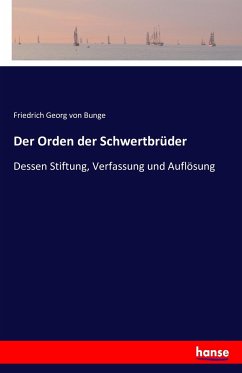 Der Orden der Schwertbrüder - Bunge, Friedrich Georg von