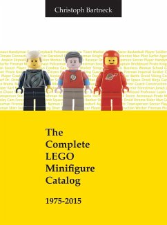 The Complete LEGO Minifigure Catalog 1975-2015 - Bartneck, Christoph
