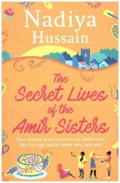 The Secret Lives Of The Amir Sisters - Hussain, Nadiya