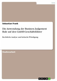 Die Anwendung der Business Judgement Rule auf den GmbH-Geschäftsführer - Frank, Sebastian
