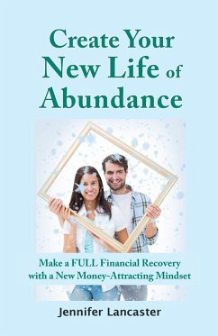 Create your New Life of Abundance - Lancaster, Jennifer