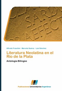 Literatura Neolatina en el Río de la Plata - Fraschini, Alfredo;Suárez, Marcela;Sanchez, Luis