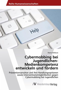 Cybermobbing bei Jugendlichen-Medienkompetenz entwickeln und fördern - Holbura, Diana