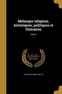 Mélanges religieux, historiques, politiques et littéraires; Tome 1