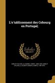 L'établissement des Cobourg en Portugal;