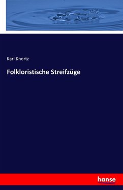 Folkloristische Streifzüge - Knortz, Karl