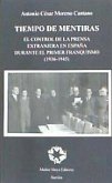 Tiempo de mentiras : el control de la prensa extranjera en España durante el primer franquismo, 1936-1945