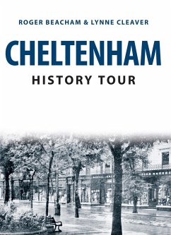 Cheltenham History Tour - Beacham, Roger; Cleaver, Lynne