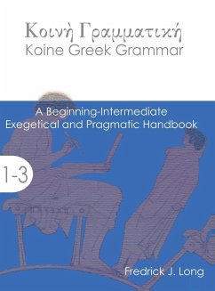 Koine Greek Grammar - Long, Fredrick J.