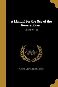 A Manual for the Use of the General Court; Volume 1961-62