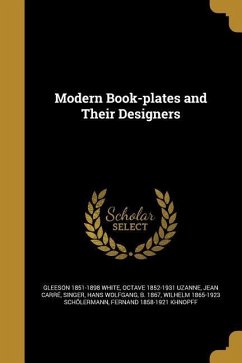 Modern Book-plates and Their Designers - White, Gleeson; Uzanne, Octave; Carré, Jean