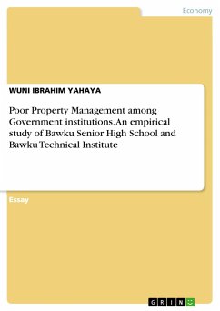 Poor Property Management among Government institutions. An empirical study of Bawku Senior High School and Bawku Technical Institute
