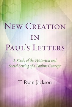 New Creation in Paul's Letters - Jackson, T. Ryan