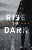 Koryta, M: Rise the Dark
