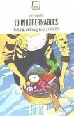 10 ingobernables : historias de transgresión y rebeldía