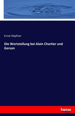 Die Wortstellung bei Alain Chartier und Gerson - Höpfner, Ernst