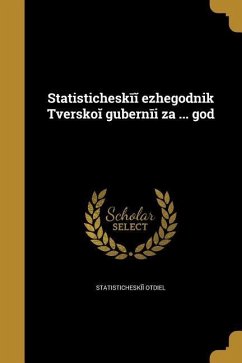 Statisticheskīĭ ezhegodnik Tverskoĭ gubernīi za ... god