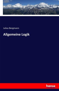 Allgemeine Logik - Bergmann, Julius