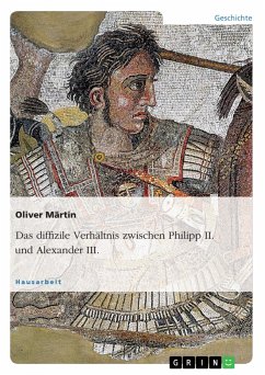 Das diffizile Verhältnis zwischen Philipp II. und Alexander III.