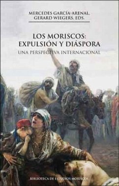 Los moriscos : expulsión y diáspora : una perspectiva internacional - García-Arenal, Mercedes