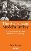 The Armenians in Modern Turkey (eBook, ePUB) The Armenians in Modern Turkey (eBook, ePUB)