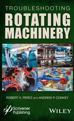 Troubleshooting Rotating Machinery (eBook, PDF) - Perez, Robert X.; Conkey, Andrew P.