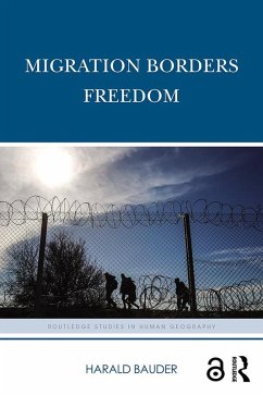 Migration Borders Freedom (eBook, PDF) - Bauder, Harald