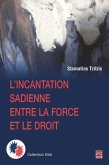 L'incantation sadienne entre la force et le droit (eBook, PDF)