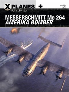 Messerschmitt Me 264 Amerika Bomber (eBook, PDF) - Forsyth, Robert