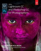 Adobe Lightroom CC and Photoshop CC for Photographers Classroom in a Book (eBook, ePUB)