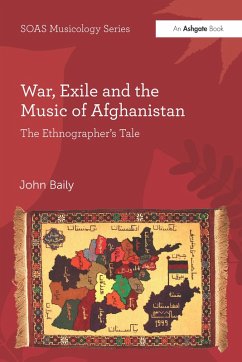 War, Exile and the Music of Afghanistan (eBook, ePUB) - Baily, John