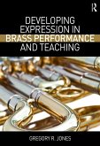Developing Expression in Brass Performance and Teaching (eBook, ePUB)