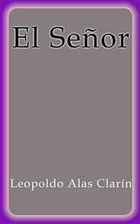 El Señor (eBook, ePUB) - Alas Clarín, Leopoldo