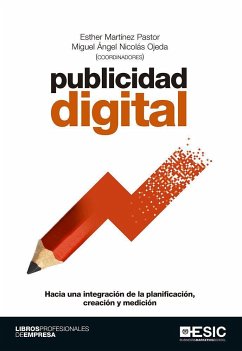 Publicidad digital : hacia una integración de la planificación, creación y medición - Martínez Pastor, Esther; Nicolás Ojeda, Miguel Ángel