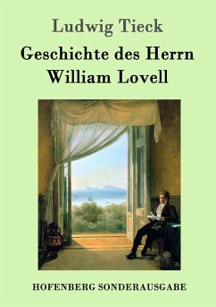 Geschichte des Herrn William Lovell - Tieck, Ludwig