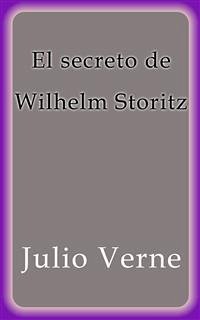 El secreto de Wilhelm Storitz (eBook, ePUB) - Verne, Julio