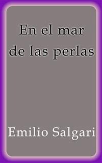 En el mar de las perlas (eBook, ePUB) - Salgari, Emilio