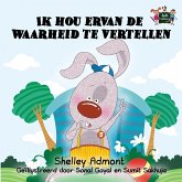 Ik hou ervan de waarheid te vertellen