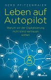 Leben auf Autopilot (eBook, PDF)