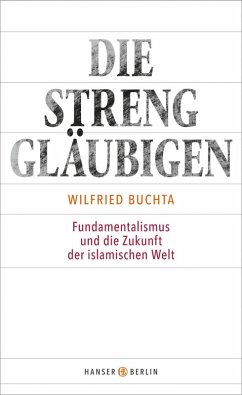 Die Strenggläubigen (eBook, ePUB) - Buchta, Wilfried