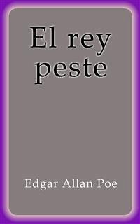 El rey peste (eBook, ePUB) - Allan Poe, Edgar; Allan Poe, Edgar