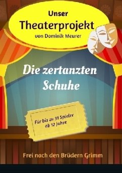 Unser Theaterprojekt, Band 7 - Die zertanzten Schuhe - Meurer, Dominik