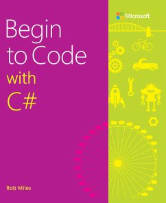 Begin to Code with C (eBook, ePUB) - Miles, Rob