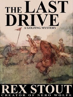 The Last Drive: A Golfing Mystery (eBook, ePUB) - Stout, Rex