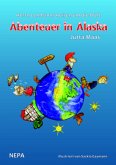 Herrn Lehmanns Reisen um die Welt - Abenteuer in Alaska Herrn Lehmanns Reisen um die Welt - Abenteuer in Alaska