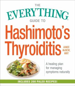 The Everything Guide to Hashimoto's Thyroiditis (eBook, ePUB) - McNew, Aimee
