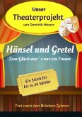 Unser Theaterprojekt / Unser Theaterprojekt, Band 2 - Hänsel und Gretel - Zum Glück war´s nur ein Traum