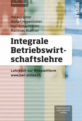 Integrale Betriebswirtschaftslehre inkl. E-Book Integrale Betriebswirtschaftslehre inkl. E-Book